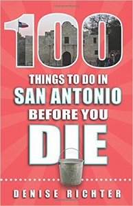 BOOK 100 THINGS TO DO IN SAN ANTONIO BEFORE 3RD EDI
